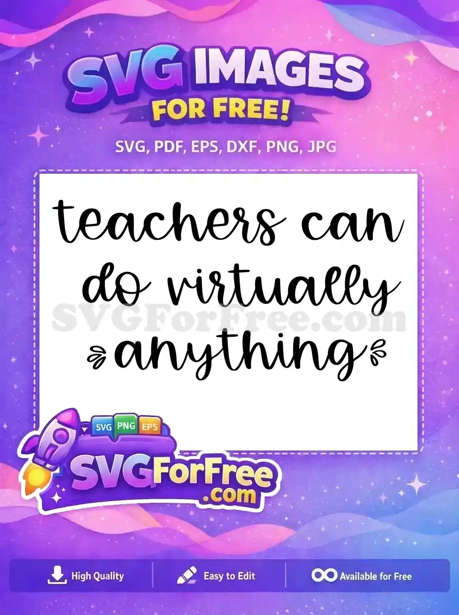 Free Teachers Virtually Anything Free Teacher Quotes Free SVG