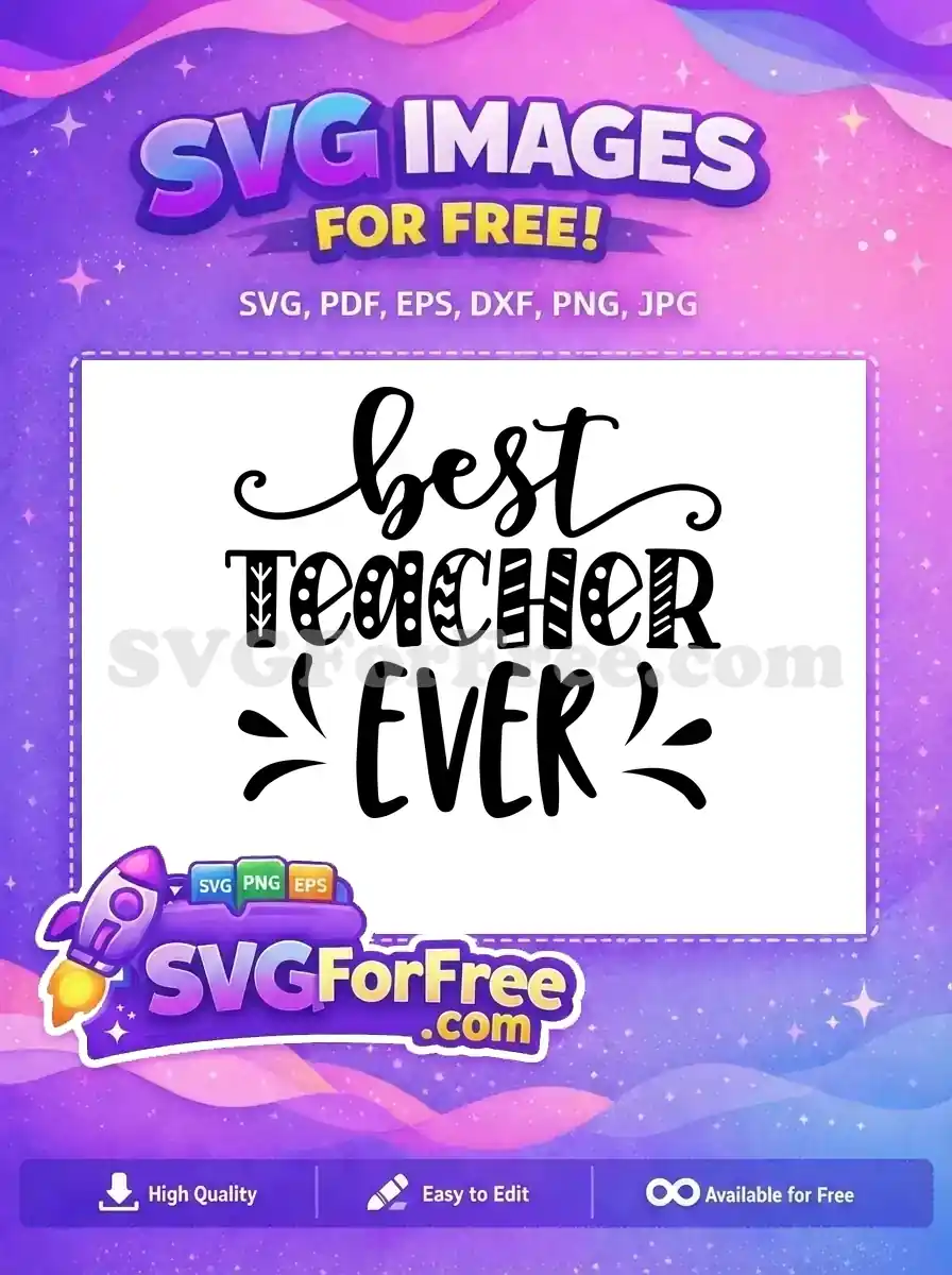 Free Decorative Letters Free Best Teacher Ever Quote Free SVG
