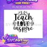 Free Teach Hearts Free Love Inspire Teacher Free SVG - Instant Download