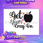 Free Get Your Cray On Lettering Free Apple Art Free SVG - Instant Download