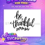 Free Be Thankful Script Free Leafy Accent Thanksgiving Free SVG - Instant Download