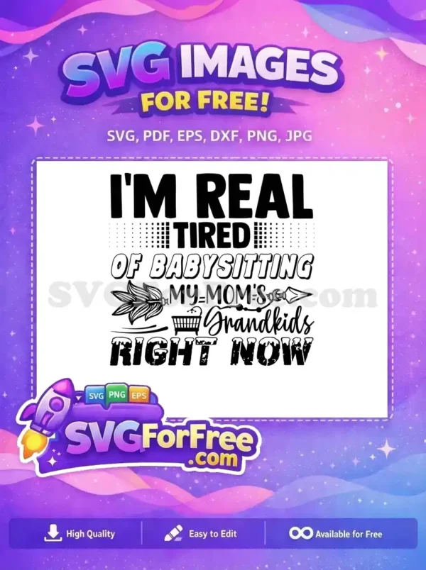 Free Exhausted Mom Free Grandkids Babysitter Quote Free SVG