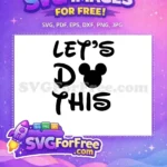 Free Lets Do This Free Mickey Mouse Free SVG - Instant Download