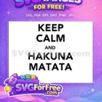 Free Keep Calm Free Hakuna Matata The Lion King Free SVG 4 - Instant Download