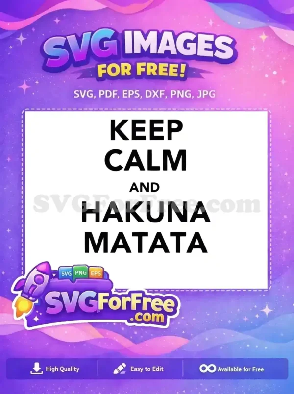 Free Keep Calm Free Hakuna Matata The Lion King Free SVG 4 Free Keep Calm Free Hakuna Matata The Lion King Free SVG 4