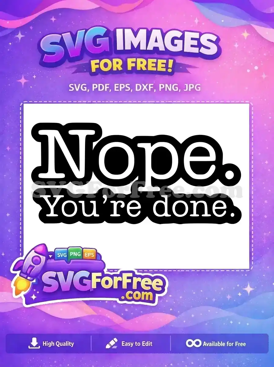 Free Nope You're Done Free Sarcastic Quote The Office Free SVG