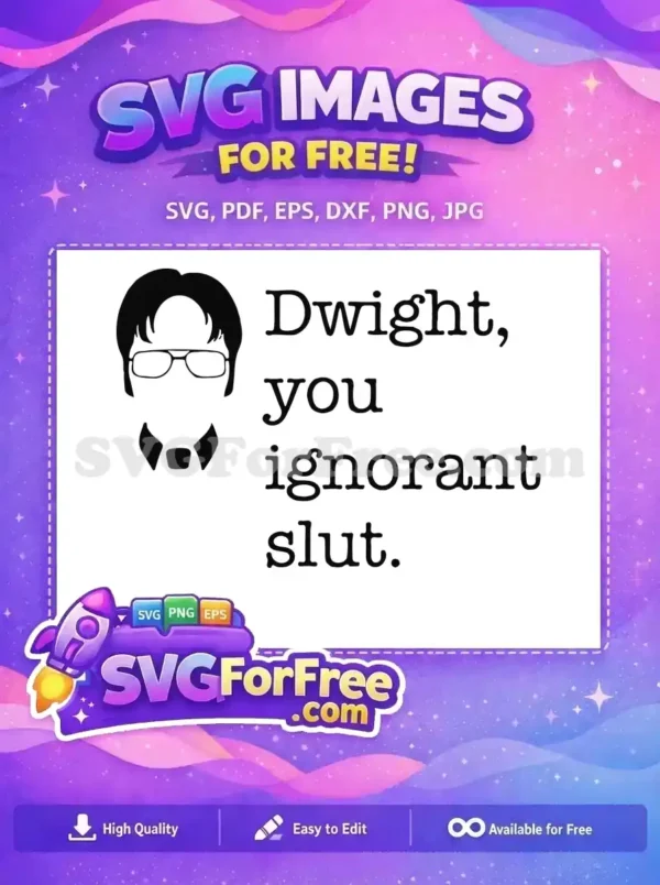 Free Dwight Schrute Free Ignorant Slut Quote The Office Free SVG