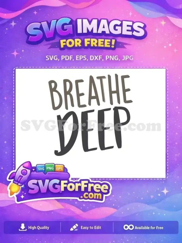 Free Breathe Deep Quote Free TikTok SVG Design Free SVG