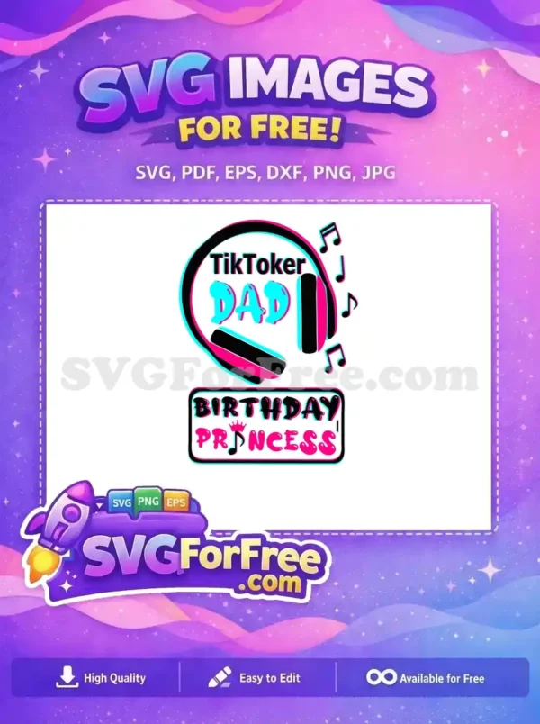 Free TikToker Dad Free Birthday Princess Music Notes Free SVG