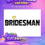 Free Bold Bridesman Text Free Golden Heart TikTok Free SVG - Instant Download