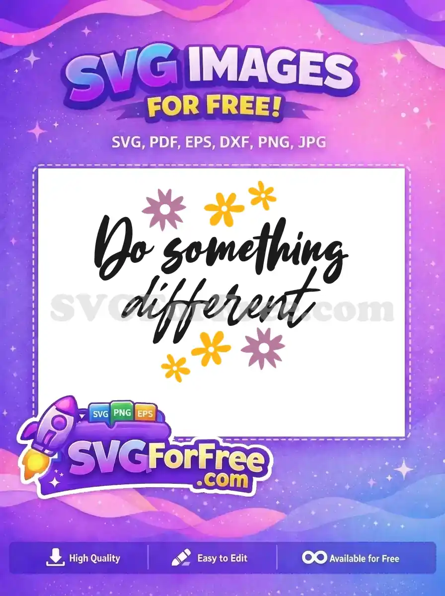 Free Cursive Quote Free Floral Accent Do Something Different Free SVG