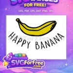 Free Yellow Fruit Free Happy Banana TikTok Free SVG - Instant Download