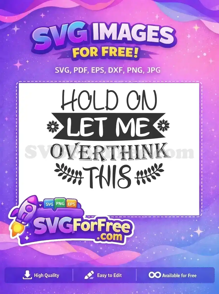 Free Hold On Banner Free Overthink Quote Floral Free SVG