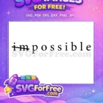 Free Impossible Turned Possible Free Motivation Quote Free SVG - Instant Download