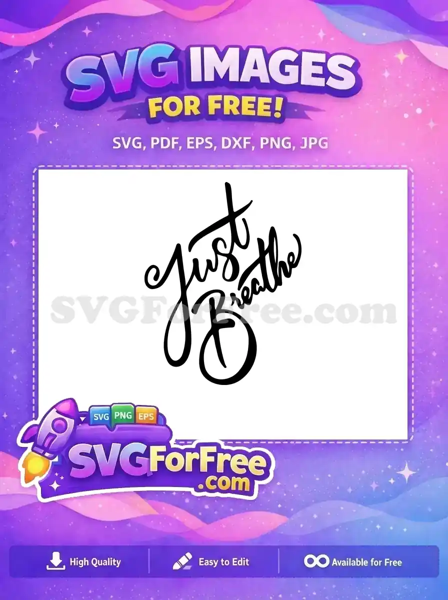 Free Calligraphy Text Free Just Breathe Quote Free SVG