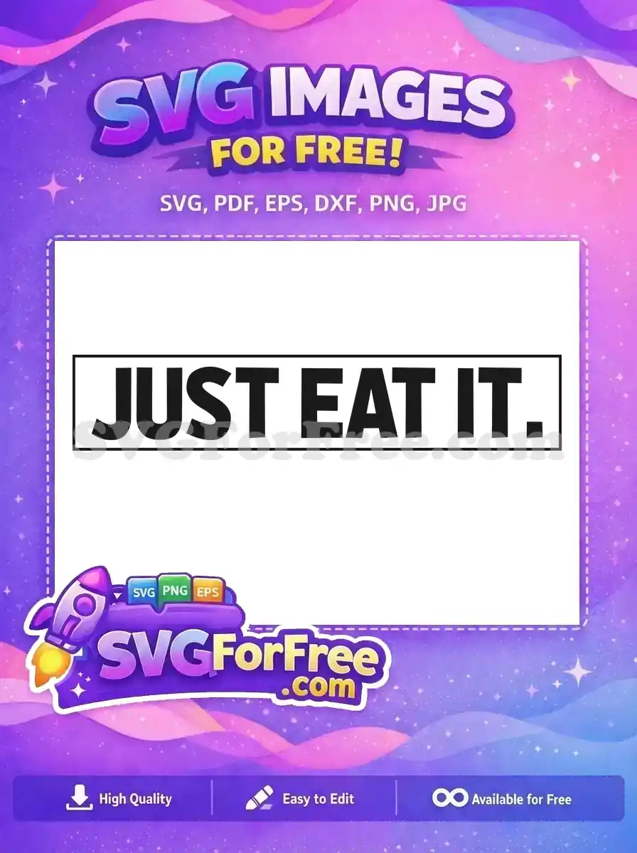 Free Bold Letters Free Motivational Quote Just Eat It Free SVG