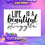 Free Life Struggle Free Beautiful Free TikTok SVG - Instant Download
