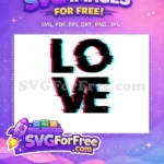 Free Cyan Magenta Love Free Glitch Effect TikTok Free SVG - Instant Download
