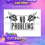Free Floral Accents Free No Problems Quote TikTok Free SVG - Instant Download