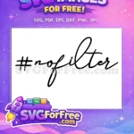 Free Hashtag Design Free No Filter Quote TikTok Free SVG - Instant Download