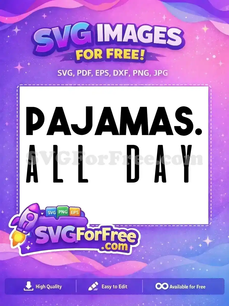 Free Pajamas All Day Free Text Free TikTok SVG