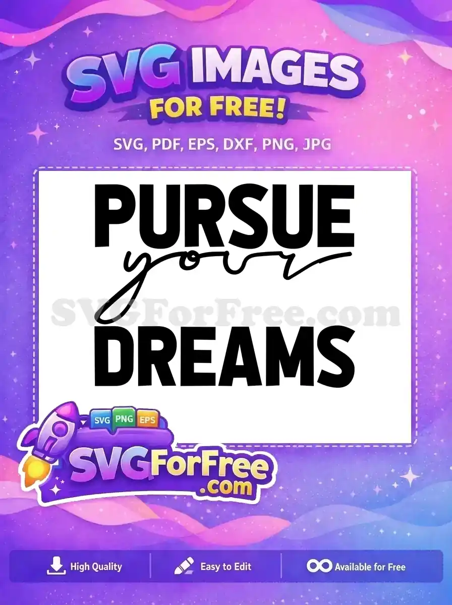 Free Pursue Dreams Bold Free TikTok Inspiring Free SVG