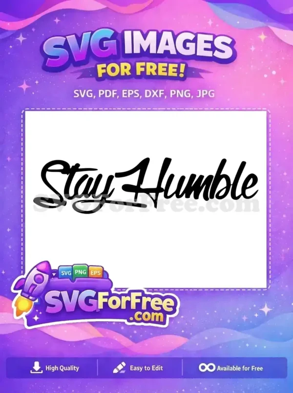 Free Stay Humble Cuttable Free Quote Trendy Free SVG