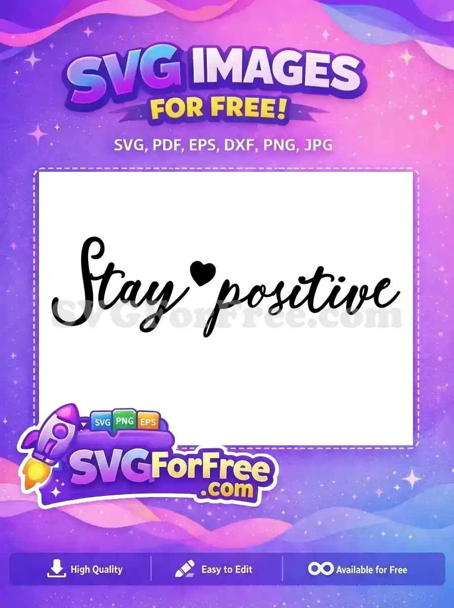 Free Heart Accent Free Stay Positive Quote Free SVG