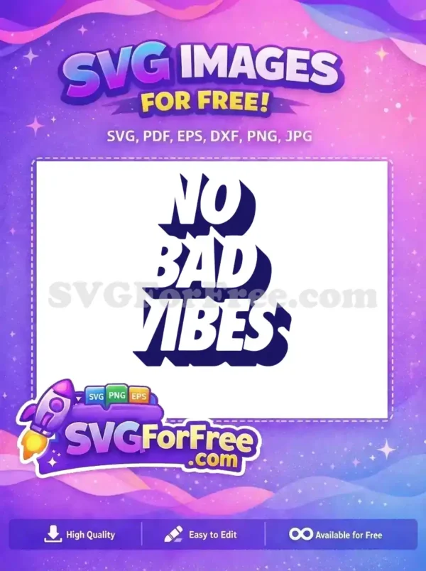 Free White Bold Letters Free No Bad Vibes Quote Free SVG
