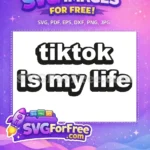 Free TikTok White Text Free Is My Life Quote Free SVG - Instant Download