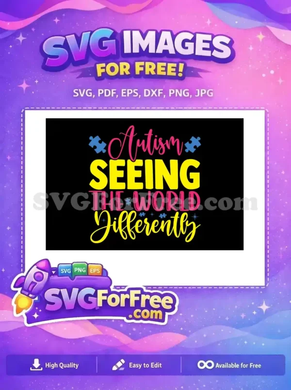 Free design featuring 'Autism Seeing The World Differently' quote, with colorful puzzle pieces and stars.