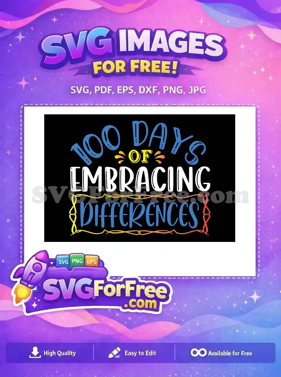 A vibrant '100 Days of Embracing Differences' free SVG design, perfect for celebrating unity and inclusion. Grab this free graphic now!
