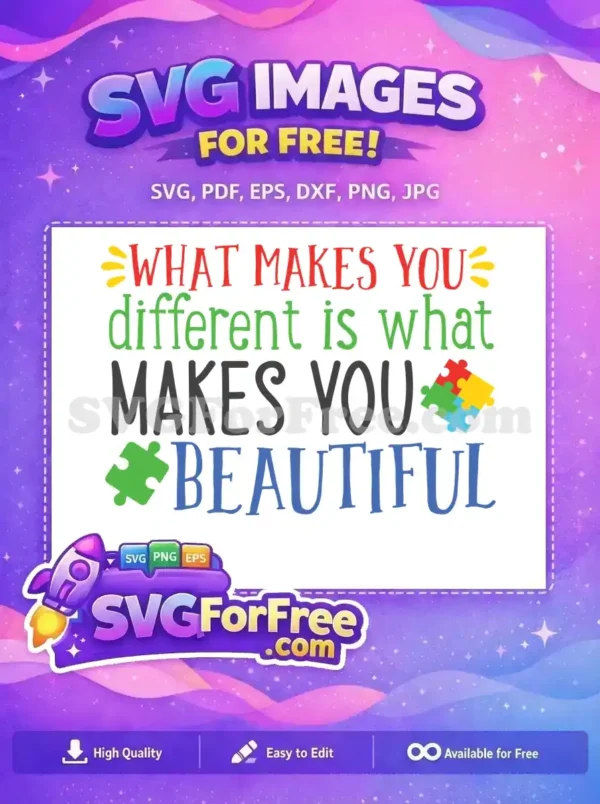 A vibrant free SVG quote: 'WHAT MAKES YOU different is what MAKES YOU BEAUTIFUL' with colorful puzzle pieces, promoting self-acceptance and autism awareness. This free design is inspiring and versatile.
