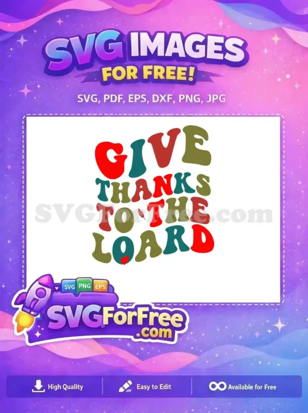 A free, colorful 'Give Thanks to the Lord' SVG design featuring retro, wavy text in red, teal, and olive green. Includes a feather and heart.