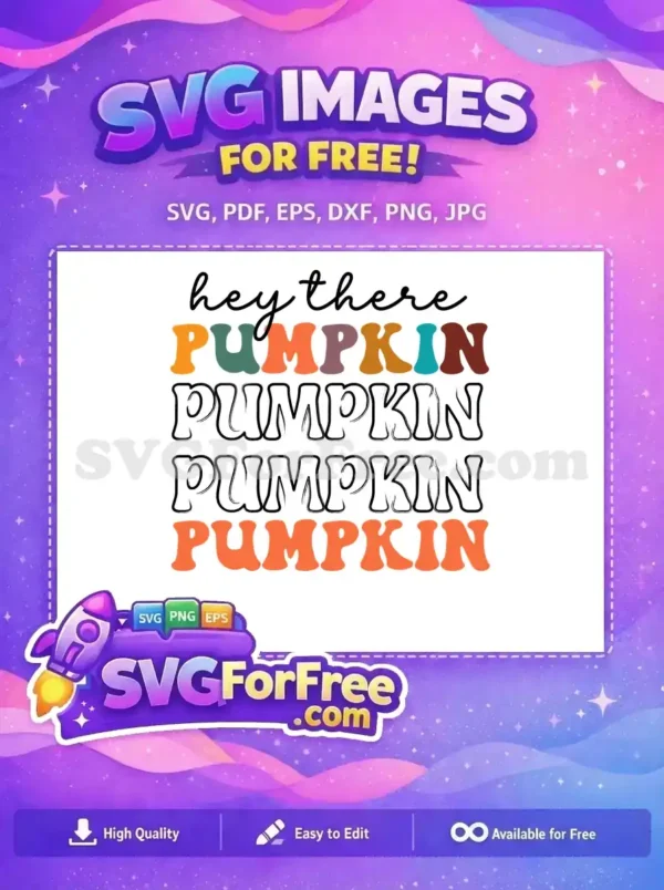 A vibrant, free 'Hey There Pumpkin' SVG with groovy letters, script text, and outline options. Ideal for fall projects.