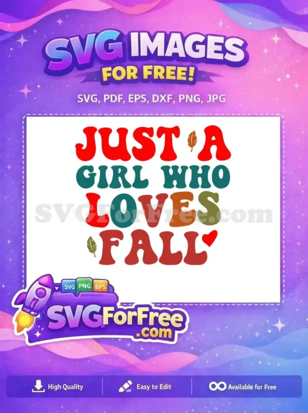 A vibrant free design SVG featuring 'Just a Girl Who Loves Fall' text in retro colors, perfect for autumn projects.