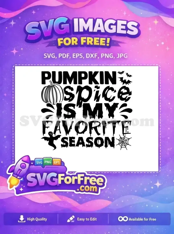 A vibrant free design showcasing 'Pumpkin Spice Is My Favorite Season' with a pumpkin, bats, ghost, and spiderweb. Ideal for crafting free projects.