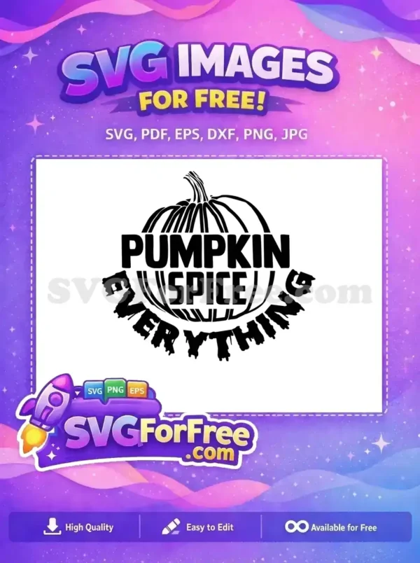 A free SVG design featuring 'Pumpkin Spice Everything' text within a pumpkin outline. Ideal for free fall crafts.