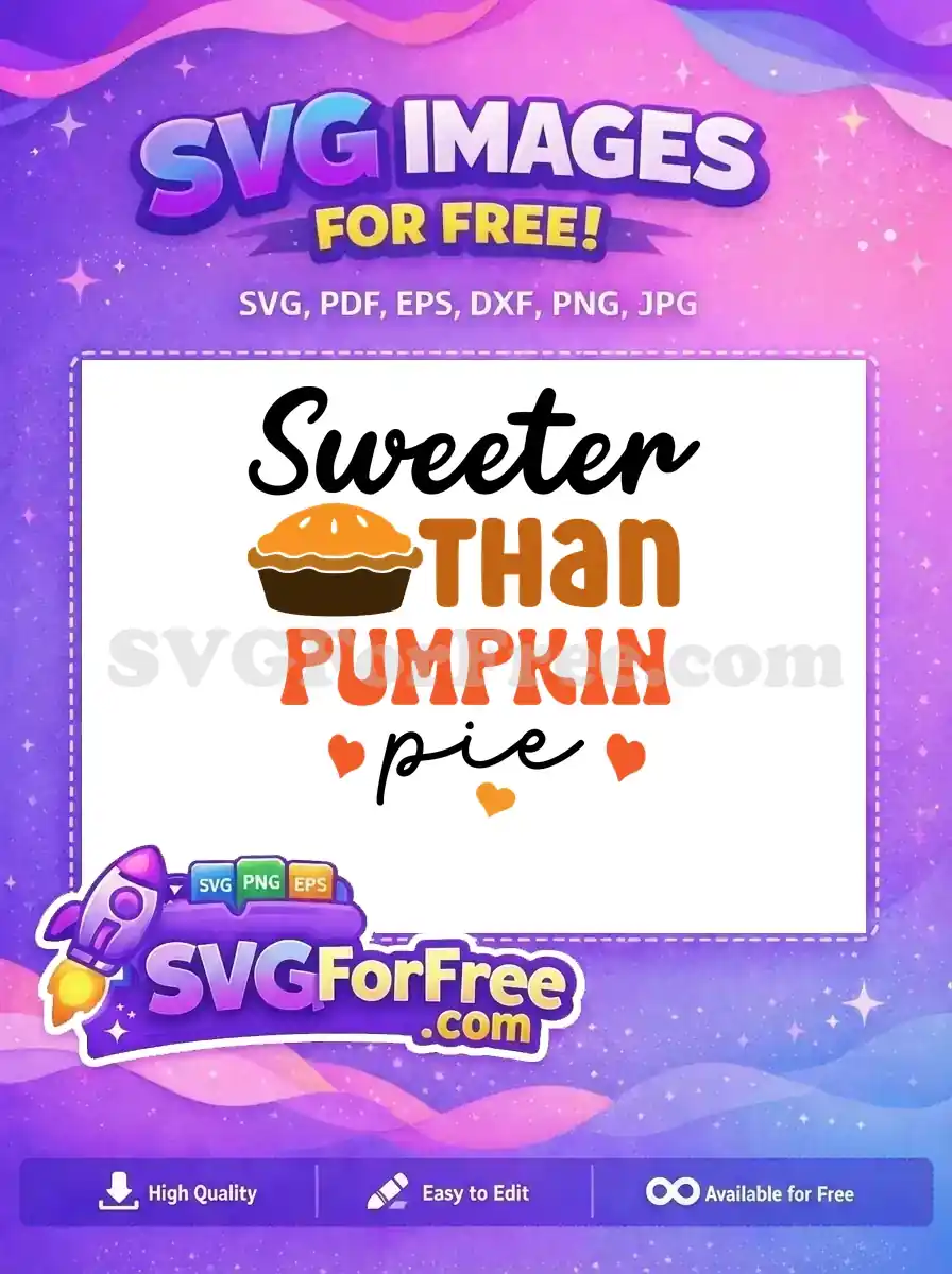Free 'Sweeter Than Pumpkin Pie' design featuring a delicious pie graphic and autumn colors. An excellent free SVG for fall projects.