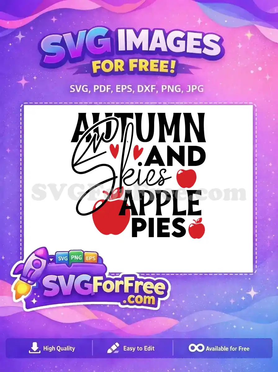 A charming free SVG design featuring 'Autumn Skies and Apple Pies' with red apples and hearts, ideal for fall decor.