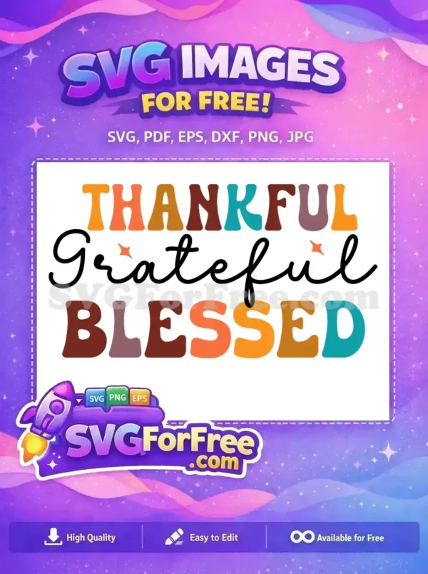 A vibrant, free 'Thankful Grateful Blessed' SVG featuring groovy retro and script fonts in warm autumn colors, ideal for crafting.