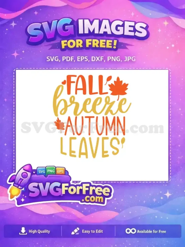 A vibrant free Fall Breeze Autumn Leaves SVG with orange and gold text, featuring charming fall foliage. This free design is ideal for seasonal projects.