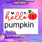 Free Hello Heart Free Pumpkin Leaf Autumn Quotes Free SVG - Instant Download