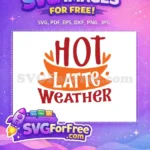 Free Warm Red Autumn Free Latte Weather Quote Autumn Quotes Free SVG - Instant Download