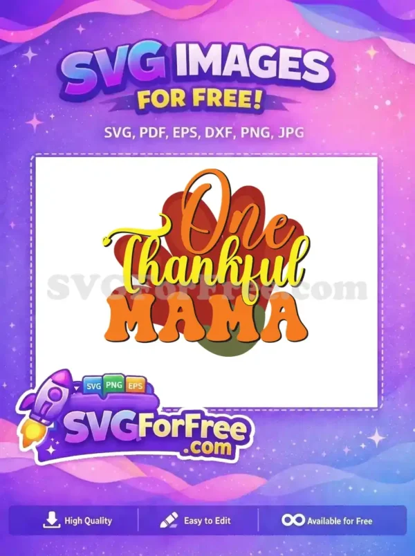 A vibrant 'One Thankful Mama' free SVG design, featuring groovy orange and yellow text with a retro background. This free graphic is perfect for craft projects.