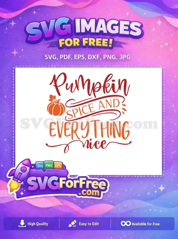 Free Pumpkin Spice & Everything Nice SVG Design for Fall A vibrant free SVG design reading 'Pumpkin Spice And Everything Nice' in warm fall colors, featuring a cute pumpkin icon. Ideal for your free autumn crafting projects.