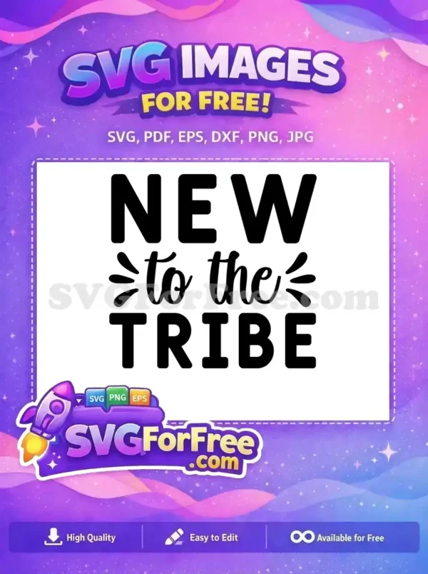 A captivating free 'NEW to the TRIBE' SVG design, featuring bold and script fonts, ideal for welcoming new arrivals. This free design is versatile for apparel, decor, and gifts.