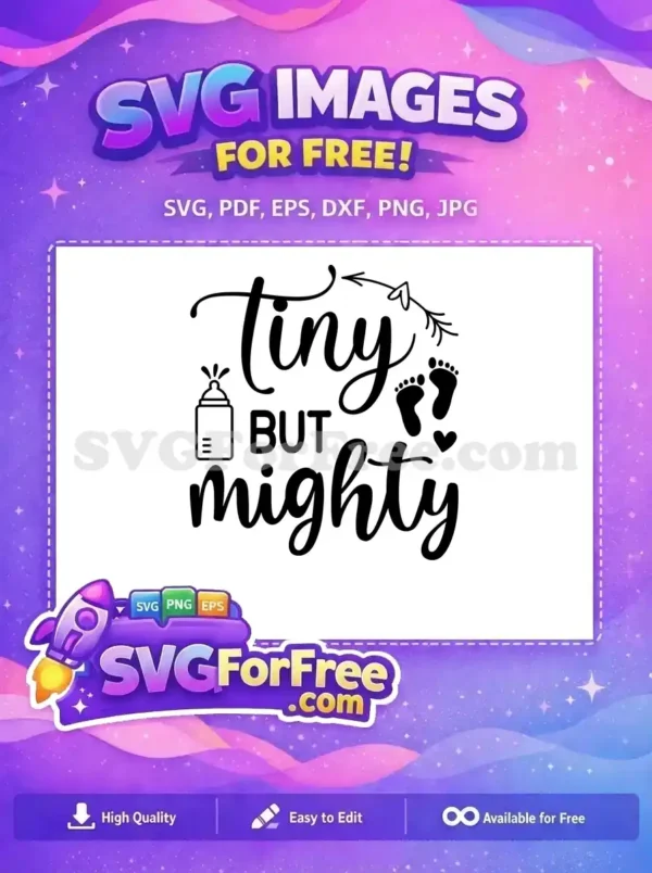 A free 'Tiny BUT mighty' SVG design featuring baby footprints, a bottle, and a heart, perfect for nursery decor.