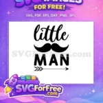 Free Little Man Free Mustache Arrow Baby Quotes Free SVG - Instant Download