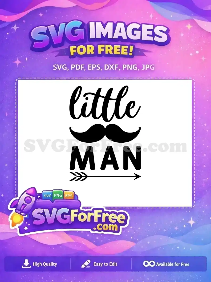 A free 'Little Man' SVG design featuring elegant script, a bold mustache, and a whimsical arrow, ideal for baby-themed projects. This free design is highly versatile for many uses.